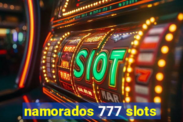 namorados 777 slots